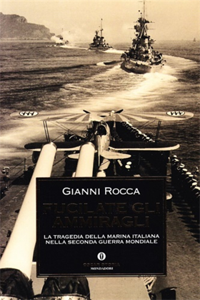 9788804433927-Fucilate gli ammiragli. La tragedia della marina italiana nella Seconda guerra m